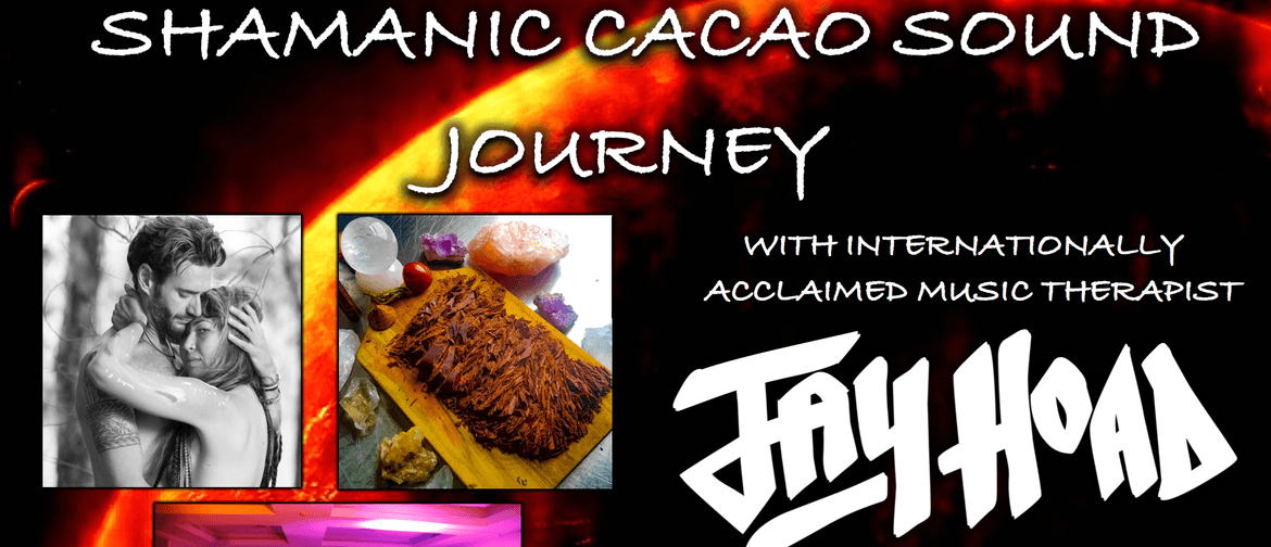 Shamanic Cacao Sound Journey