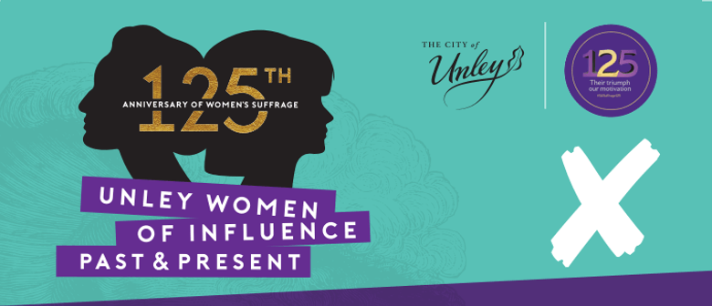Unley Women of Influence: Past and Present