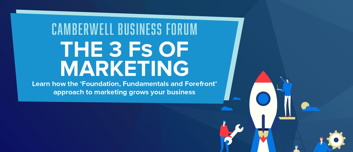 Camberwell Business Forum: The 3 Fs of Marketing