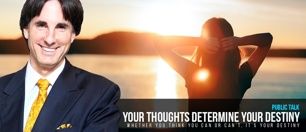 Your Thoughts Determine Your Destiny