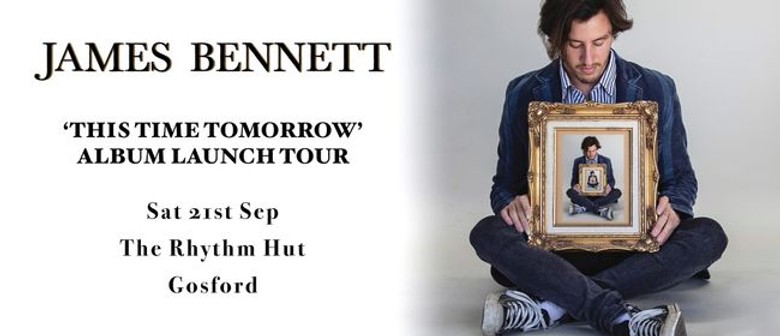 James Bennett – This Time Tomorrow Album Release Tour
