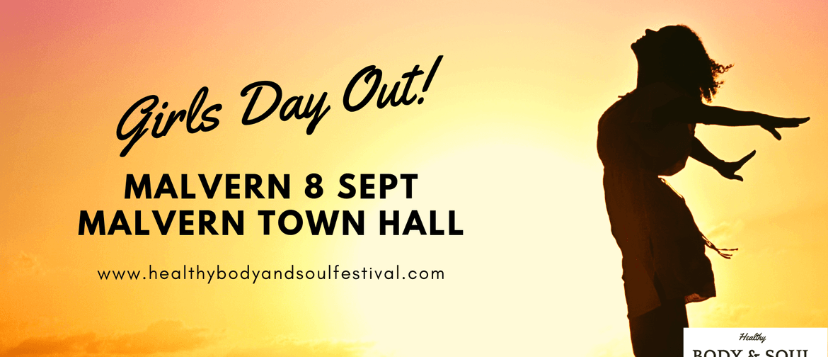 Healthy Body and Soul Festival- Girls Day Out!