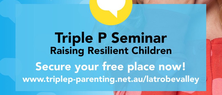 Triple P – Raising Resilient Children Seminar