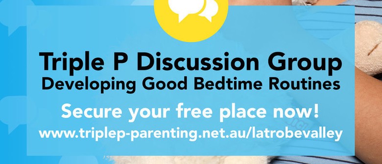 Triple P – Developing Good Bedtime Routines Disc. Group