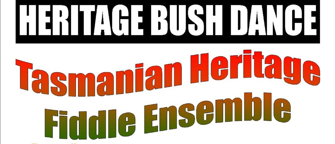 Heritage Bush Dance With Tasmanian Heritage Fiddle Ensemble