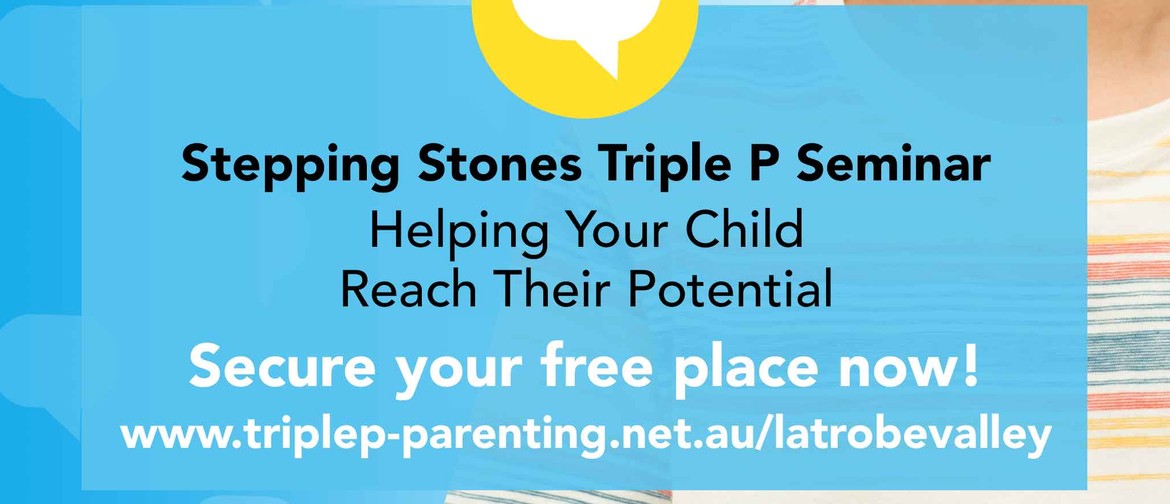 Triple P – Helping Your Child Teach Their Potential