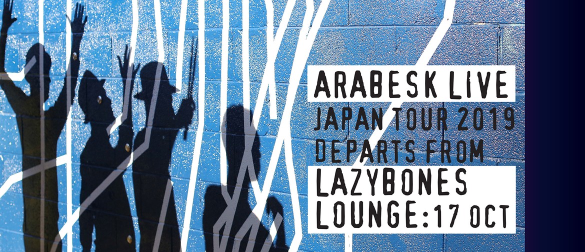 Arabesk Live at LazyBones: Japan Tour 2019 Send-Off