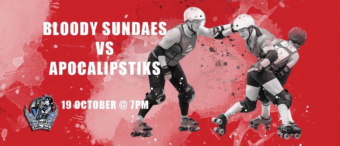 Perth Roller Derby – Bout 6 Bloody Sundaes Vs Apocalipstiks