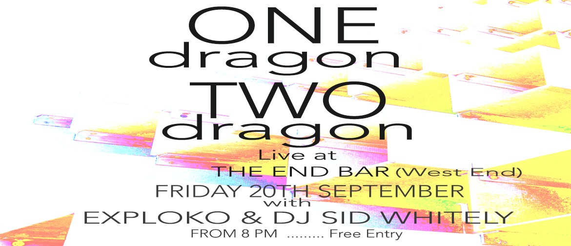 One Dragon Two Dragon With Exploko and DJ Sid Whitely