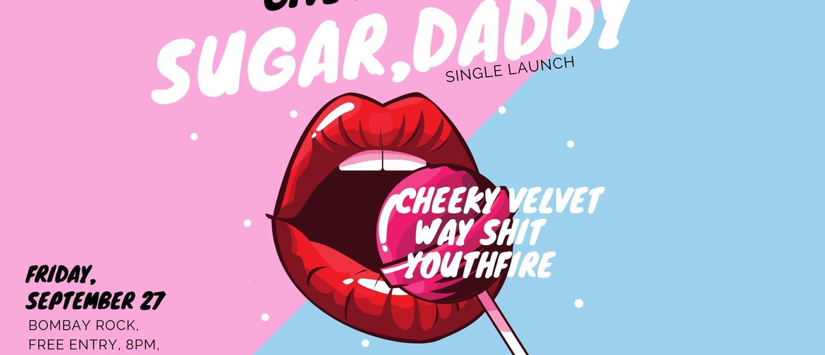 Sugar Daddy ft: Cheeky Velvet, Way Shit & Youthfire