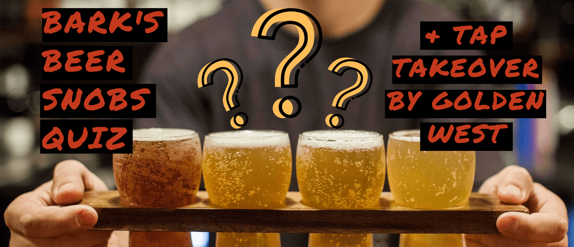 Beer Snobs Quiz & Tap Takeover