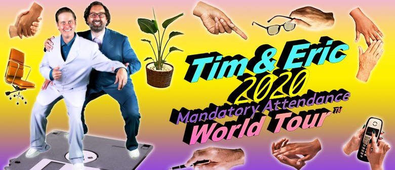 Tim and Eric – Mandatory Attendance World Tour
