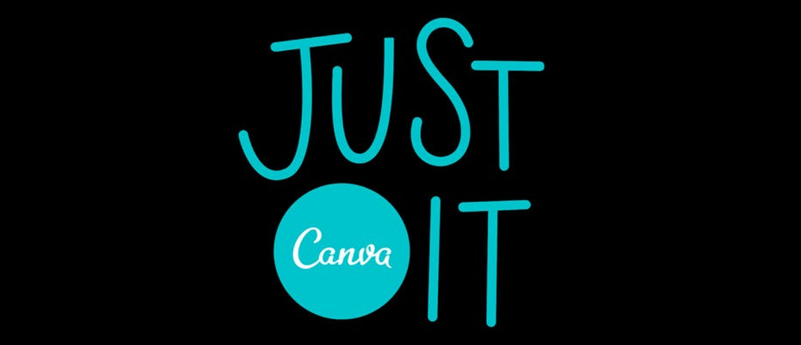 Just Canva It! - Using Canva For Your Business
