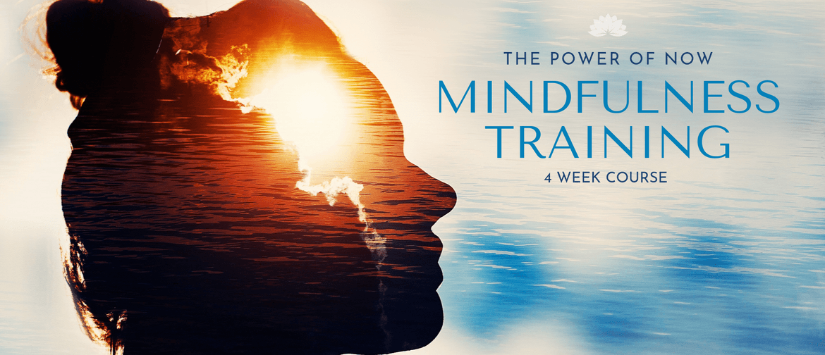 The Power of Now Mindfulness Training: 4-Week Course