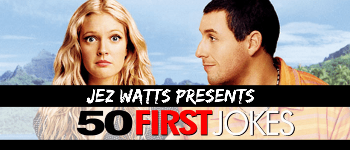 50 First Jokes With Jez Watts