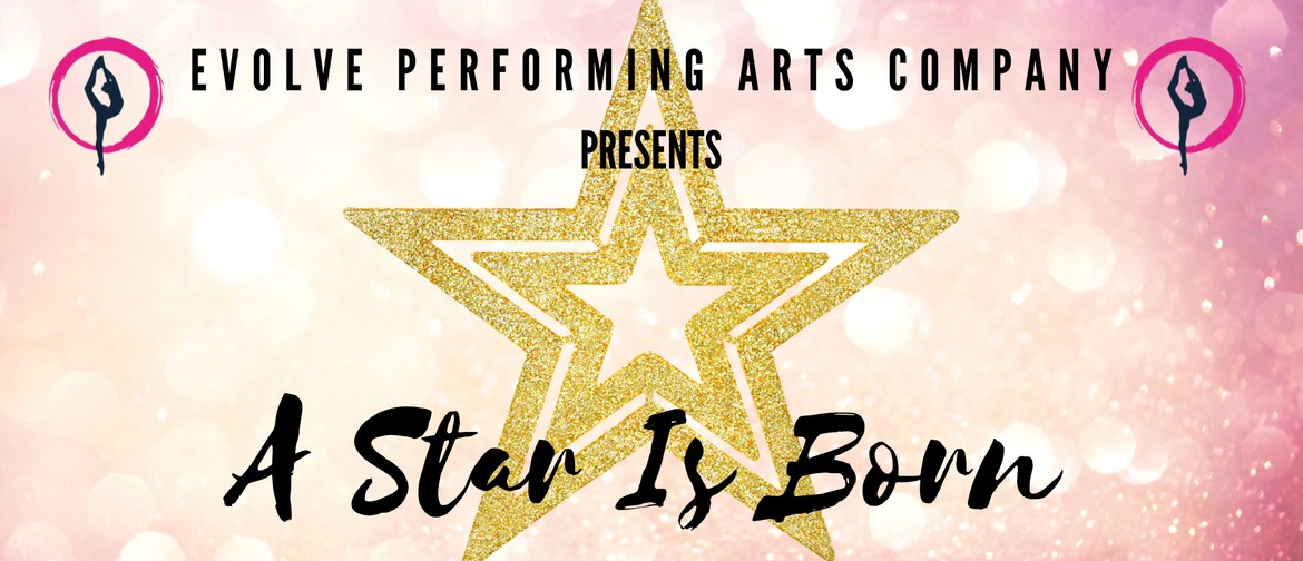 Evolve Performing Arts Company – A Star Is Born