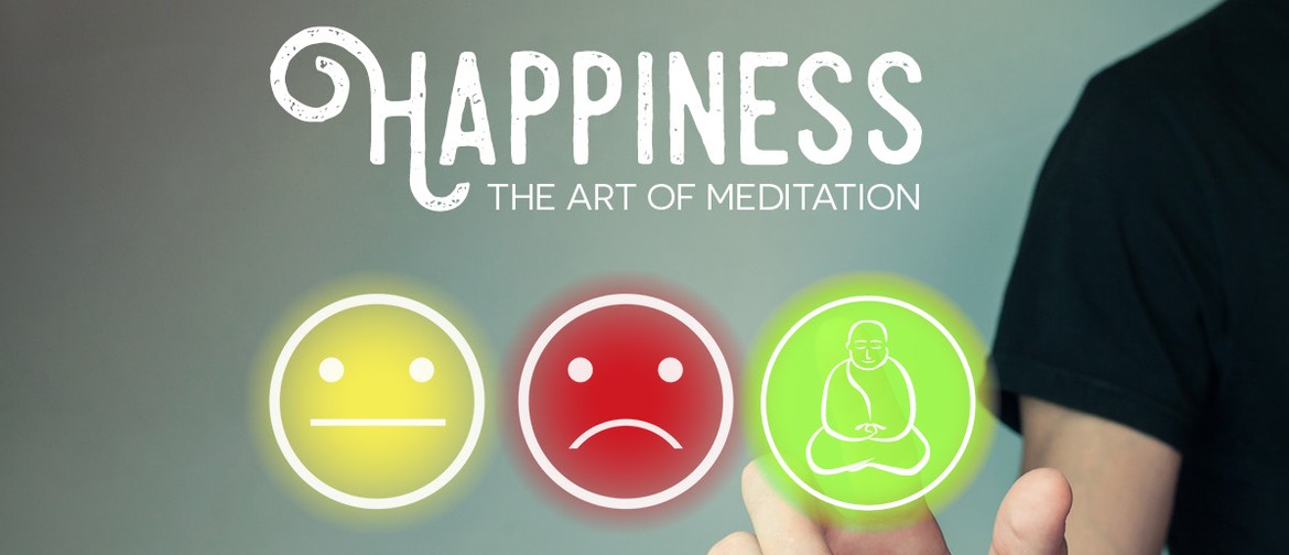 Happiness: The Art of Meditation