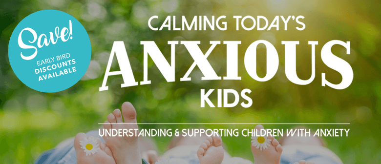 Calming Today's Anxious Kids
