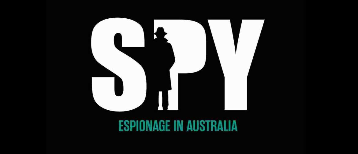 Spy: Espionage In Australia