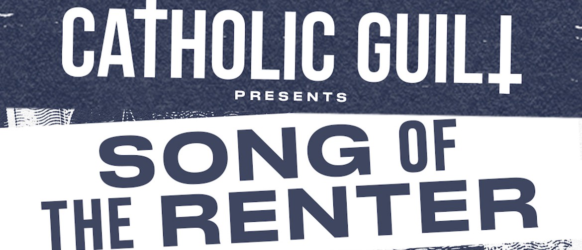 Catholic Guilt – Song of The Renter
