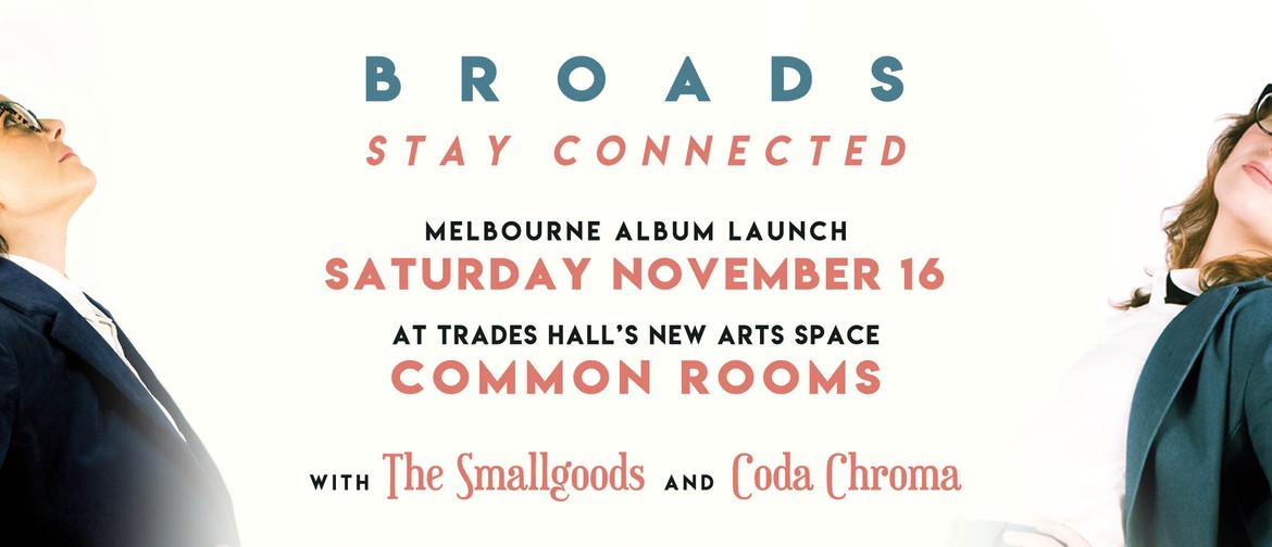 Broads – Stay Connected Album Launch