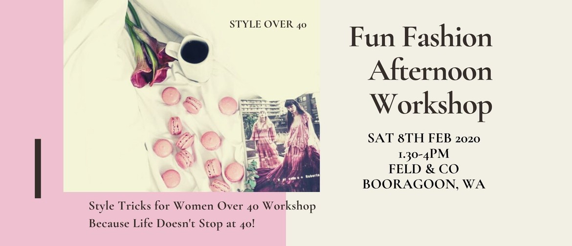 Fashion Afternoon Workshop – Style Tricks for Women Over 40