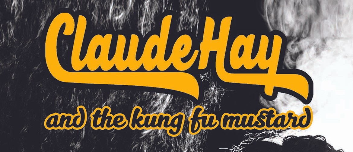Claude Hay and the Kung Fu Mustard