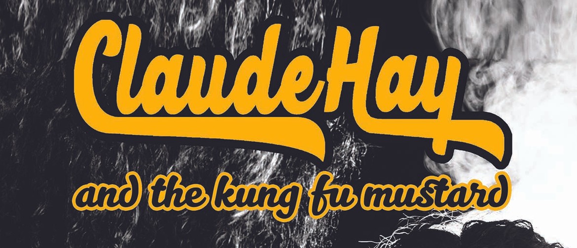 Claude Hay and The Kung Fu Mustard