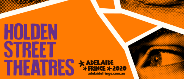 Holden Street Theatres: 2020 Fringe Season