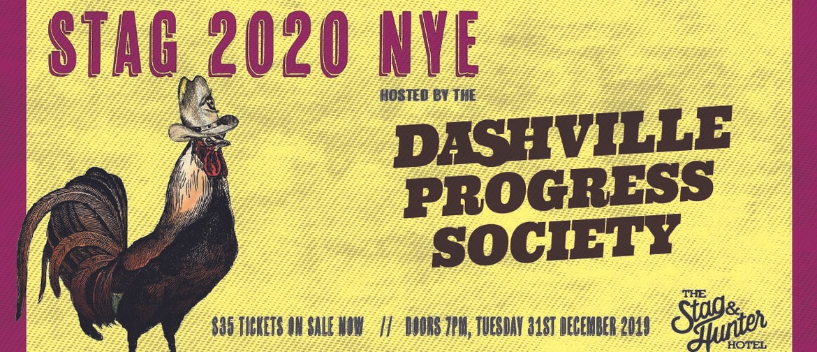 Stag 2020 NYE with Dashville Progress Society