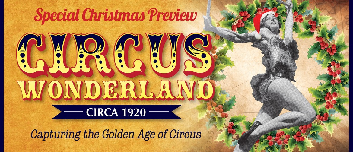 A Special Preview: Circus Wonderland – Circa 1920 Christmas
