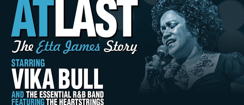 At Last &ndash; The Etta James Story Starring Vika Bull