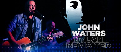 John Waters Dylan Revisited