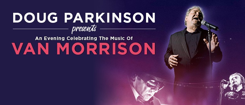 Doug Parkinson Celebrates The Music Of Van Morrison