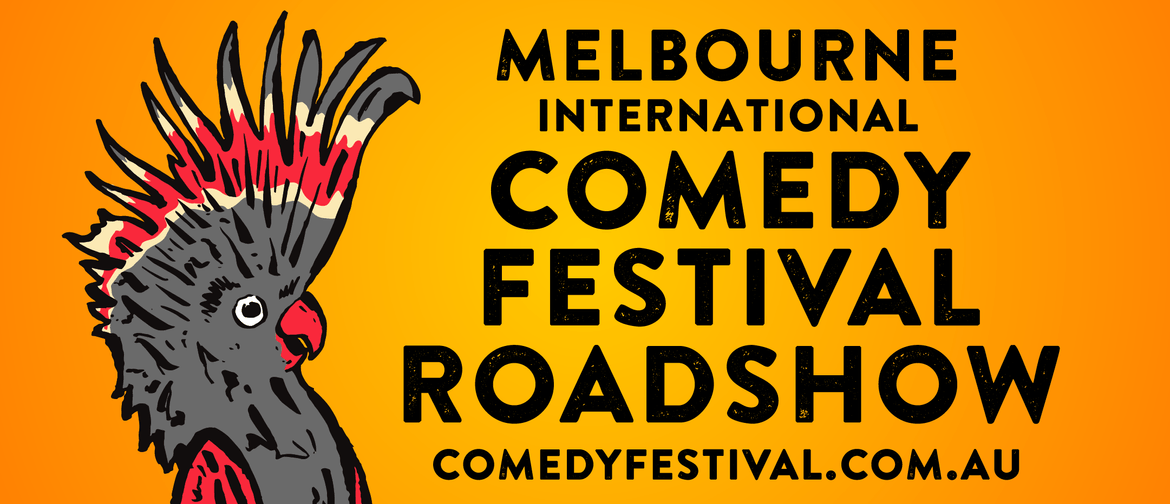 Melbourne International Comedy Festival Roadshow 2020: CANCELLED
