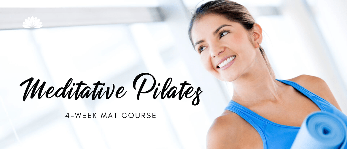 Meditative Pilates: Beginners 4-Week Mat Course