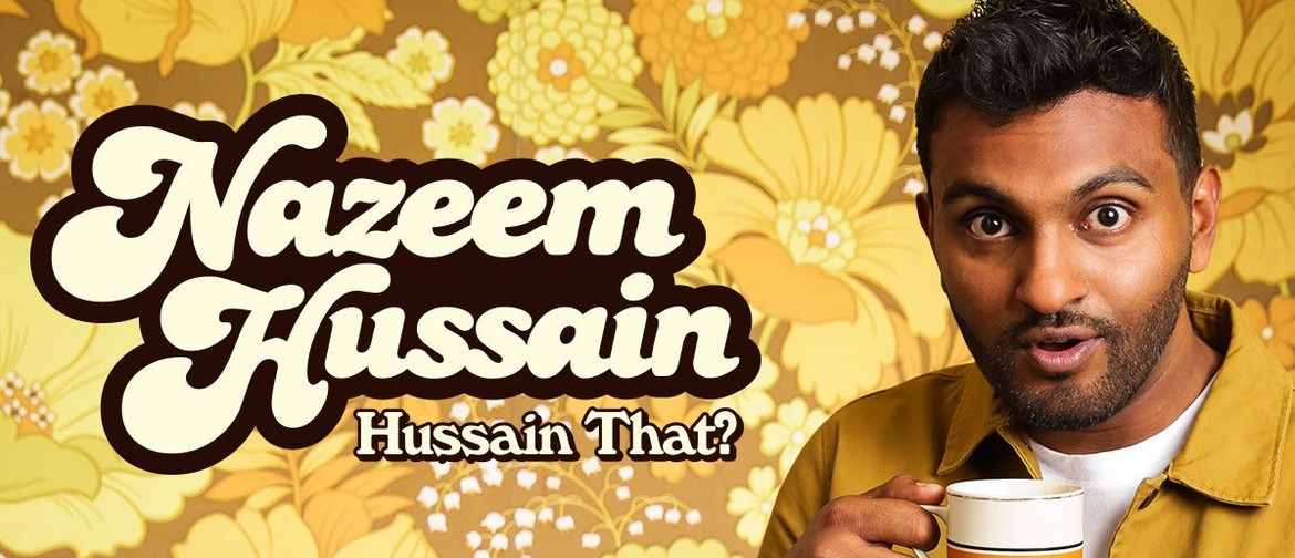 Nazeem Hussain – Hussain That? – Melbourne In'l Comedy Fest: CANCELLED