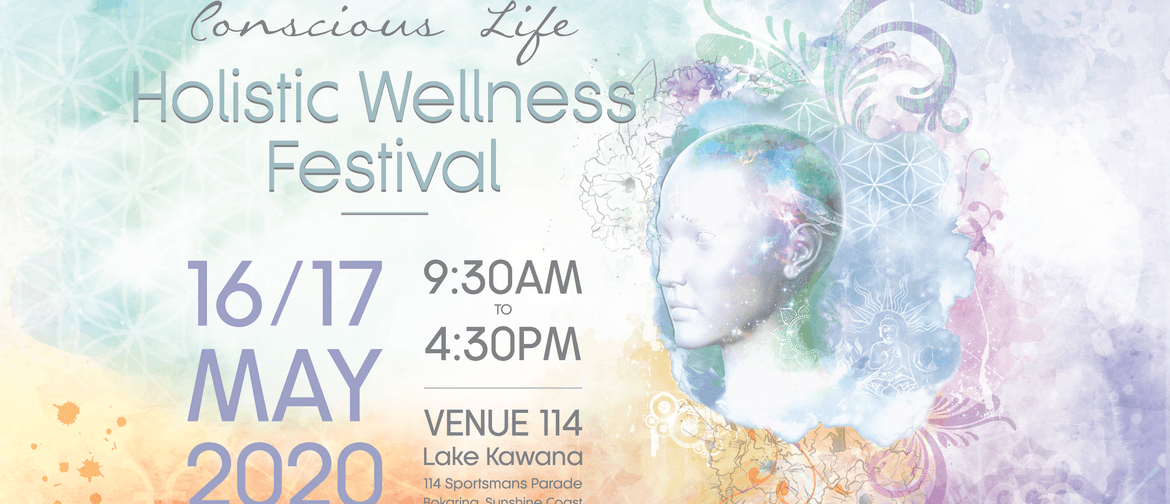 2020 Conscious Life – Holistic Wellness Festival