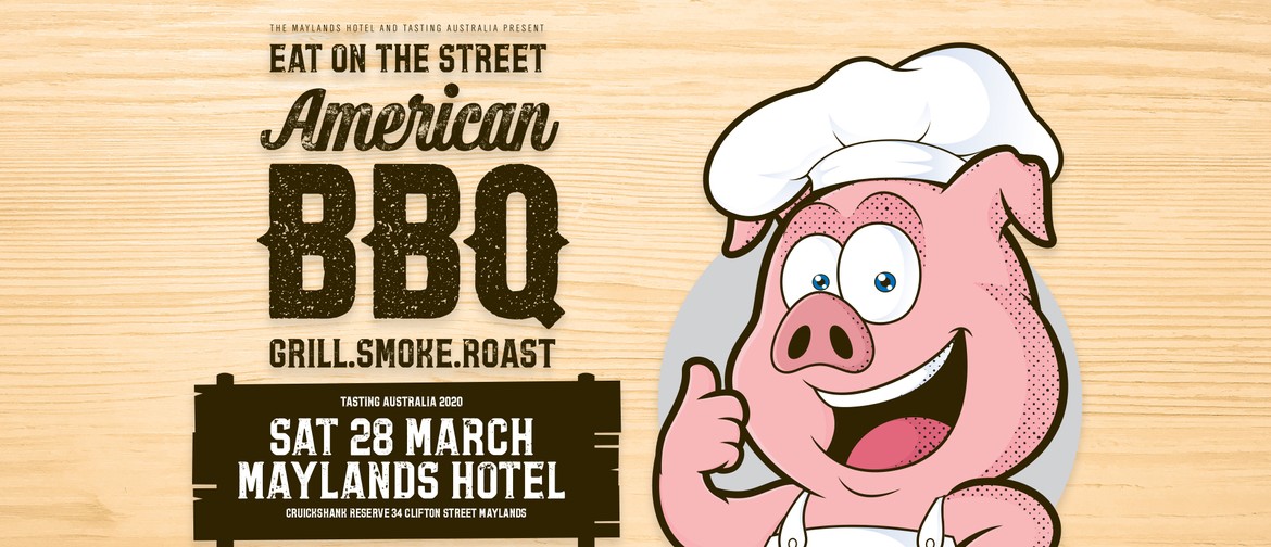 Tasting Australia – Eat On the Street – American Style BBQ: POSTPONED
