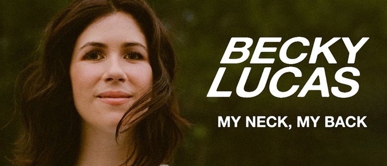 Becky Lucas – My Neck, My Back – Brisbane Comedy Festival: CANCELLED