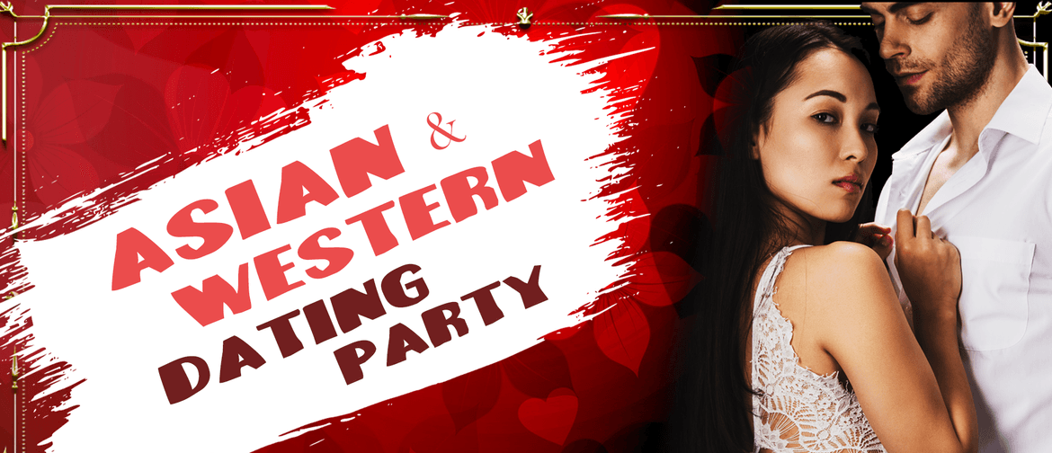 Asian and Western Dating Party