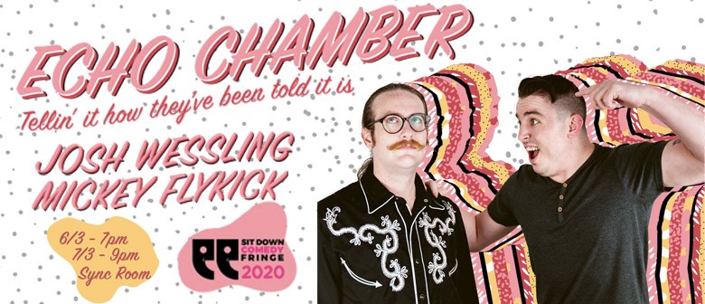 Josh Wessling & Mickey Flykick: Echo Chamber