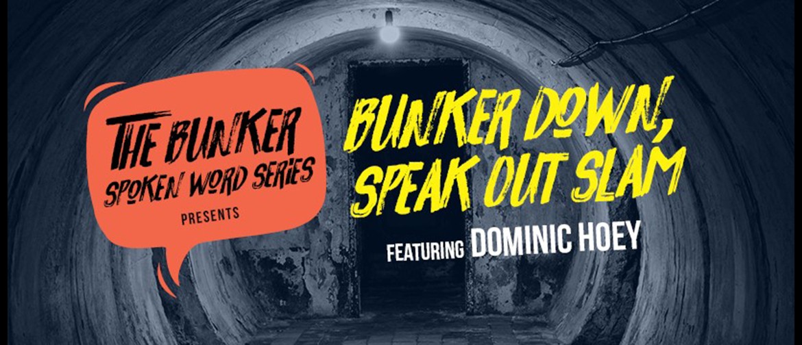 Bunker Down, Speak Out Slam