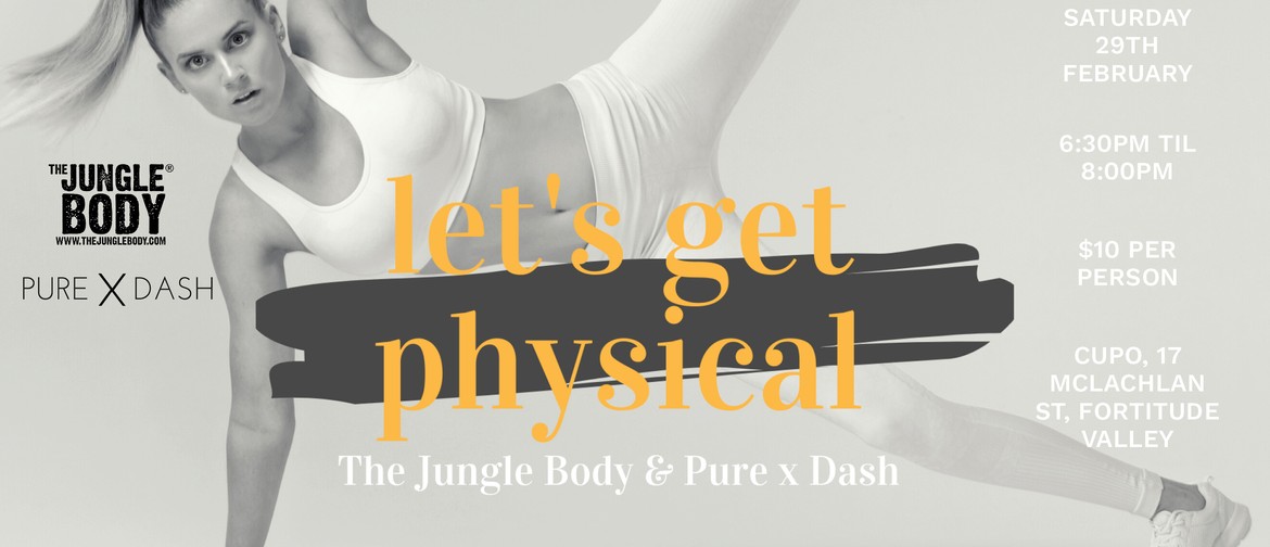 Let's Get Physical – The Jungle Body X Pure Dash