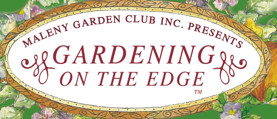 Gardening On the Edge: CANCELLED