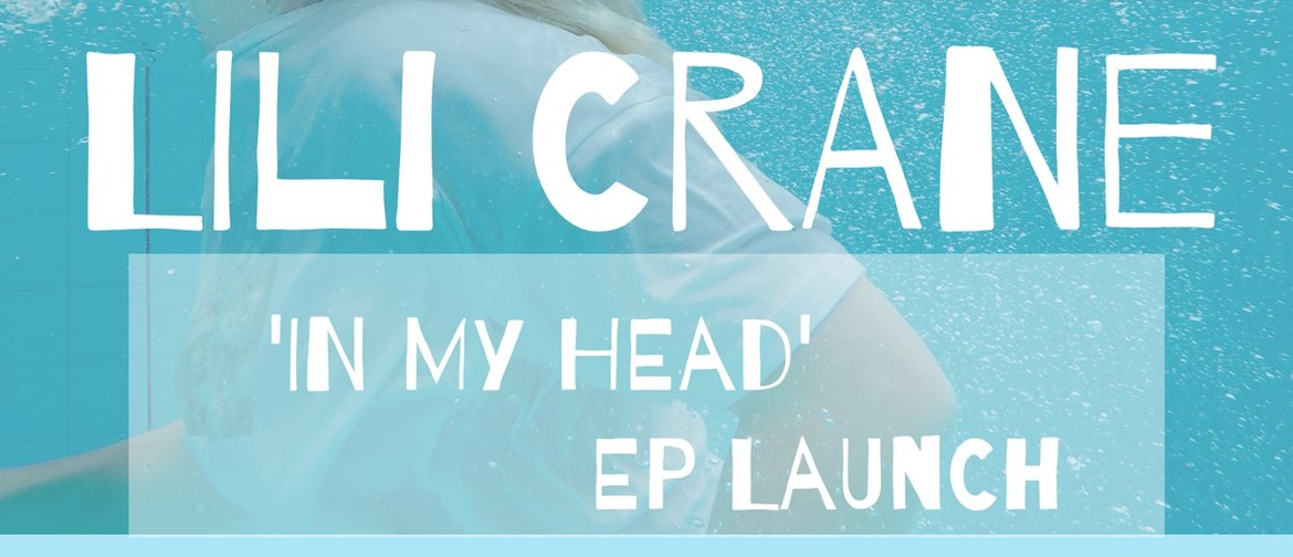 Lili Crane EP Launch
