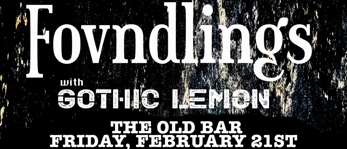 Fovndlings w/ Gothic Lemon