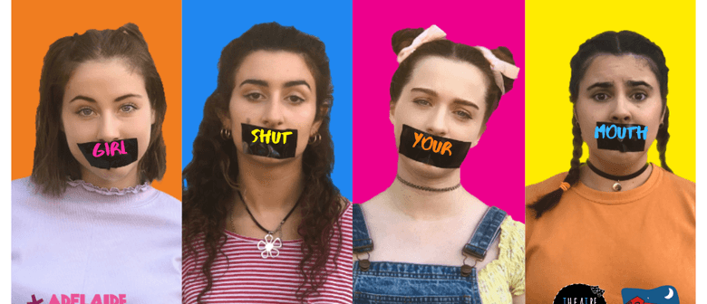 Girl Shut Your Mouth – Adelaide Fringe