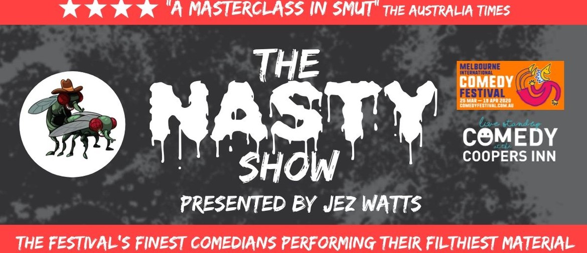 The Nasty Show – Melbourne Comedy Festival 2020: CANCELLED