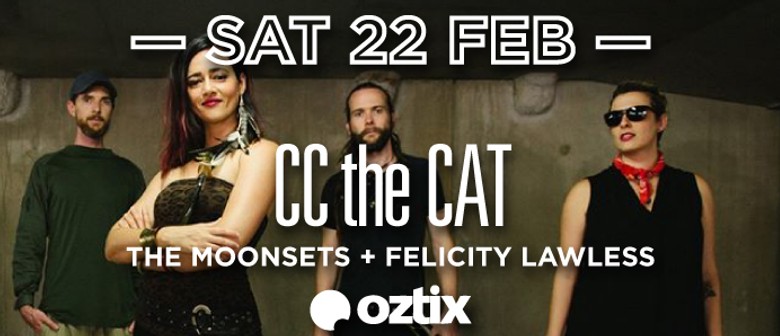 CC the Cat, The Moonsets and Felicity Lawless